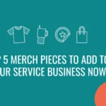 Top 5 Merch Pieces to add to your Service-Based Business